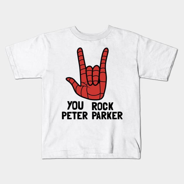 You Rock Peter Parker Kids T-Shirt by FOUREYEDESIGN